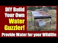 💧Build Your Own WATER GUZZLER! ♻ Provide Supplemental Water for Wildlife ● DIY & Lasts a Lifetime