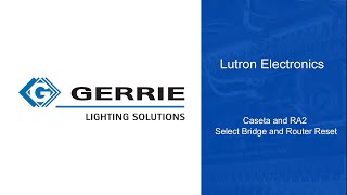 Caseta and RA2 Select Bridge and Router Reset
