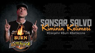 Sansar Salvo - Kiminin Kelimesi (Official Video) #burnbattlezone Eskişehir