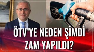 ÖTV'ye Neden Şimdi Zam Yapıldı? | Dr. Nedim Türkmen | Akşam Haberleri