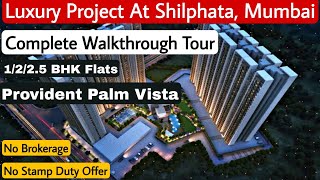 Walkthrough - Provident Palm Vista Shilphata | 1,2 BHK Starts 40L* | 60+ Amenities | ☎️ - 8800678921