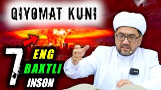 Qiyomat kunidagi 7 ta baxtli inson|nuriddin hoji domla