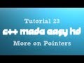 C++ Made Easy HD Tutorial 23 - More on Pointers