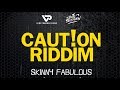 Skinny Fabulous - Up & Up (Caution Riddim) 