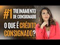 #1: O QUE É EMPRÉSTIMO CONSIGNADO?