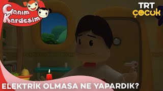 Canım Kardeşim - Elektrik Olmasa Ne Yapardık