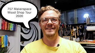 757 Makerspace Wood Shop Tour 2020