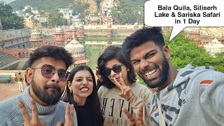 Alwar in a Day: Bala Quila, Siliserh Lake \u0026 Sariska Safari ||  Vlog no. 2