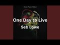 Seb Lowe - One Day to Live (Myanmar Subtitle)