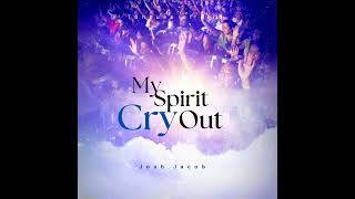 Tongues of fire | My Spirit Cry Out | Joab Jacob (Audio)