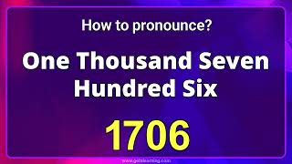 How to pronounce 1706 in English correctly