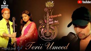 Teri Umeed (Studio Version)| Himesh ke Dil Se The Album | Himesh Reshamiya| Pawandeep, Arunita