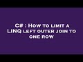 C# : How to limit a LINQ left outer join to one row