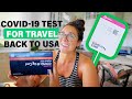 Getting back into the USA - COVID-19 Test for Travel