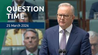 House Question Time - 25 March 2026