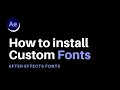 How To Install Custom Fonts In After Effects | After Effects Tutorial 2017