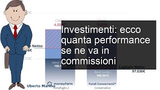 Investimenti: ecco quanta performance se ne va in commissioni