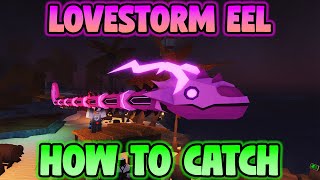 How to Get the Lovestorm Eel in Fisch - How to Catch the Lovestorm Eel in Fisch!