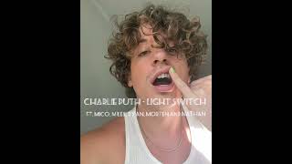 Charlie Puth - LIGHT SWITCH (MASHUP) ft. Mico, Miles, Ryan, Morten and Nathan