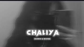 CHALIYA song slowed and reverb | Masoom Sharma | @moodchanger