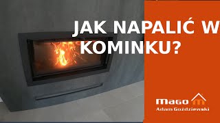 Jak napalić w kominku?