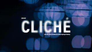 Highlight Medley | 적재(JUKJAE) 정규 3집 [CLICHÉ]