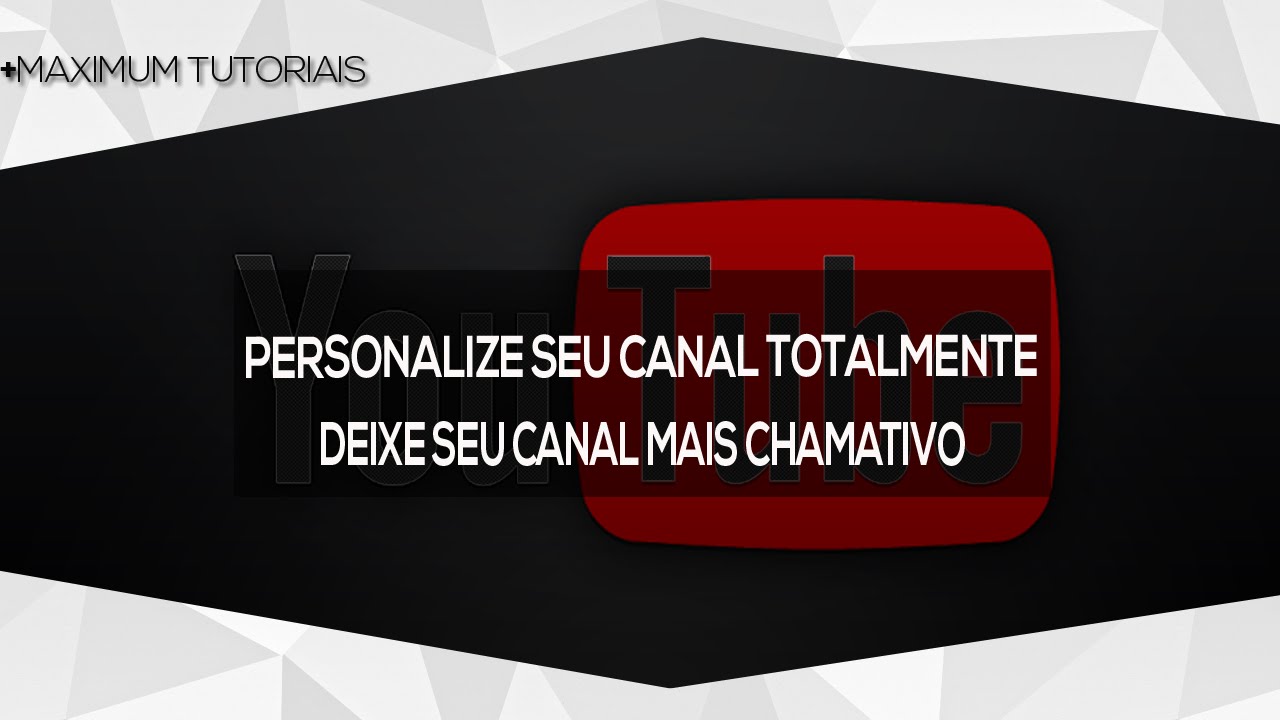 Como Personalizar Seu Canal Do Youtube 2015 - YouTube