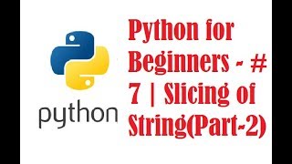 Python for Beginners - #7 | Slicing of String(Part-2)