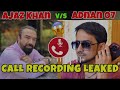 ajaz khan and adnan 07 call recording leaked ajazkhanvsadnan07 ajazkhan adnaanshaikh