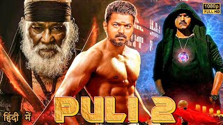 Puli 2 Thalapathy Vijay   Latest South Indian Hindi Dubbed Full Action Movie 2024