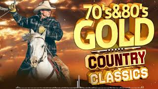 70s 80s Country Song Of All Time - Classic Country Songs Of All Time - Old Country Music Collection