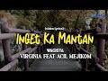 Inget Ka Mantan - Virginia feat Acil mejikom (WAGISTA)  | Video lyrics