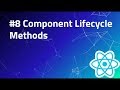 #8 Component Lifecycle Methods | React Tutorial