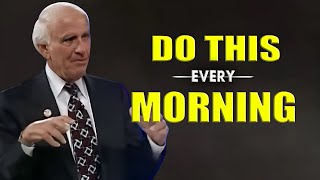 Jim Rohn - Do This Every Morning -  Best Motivational Speech