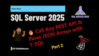 🔥 SQL Server 2025: Call Any REST API & Parse JSON Arrays with T-SQL