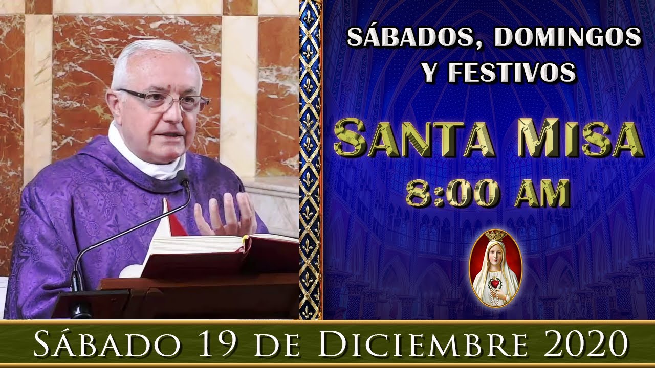 ⛪ Santa Misa De Hoy - ⚜️ Sábado 19 De Diciembre 8:00 AM POR TUS ...