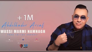 Abdelkader Ariaf - Wassi Marmi Namnagh (izran lala boya)(prod Fattah Amraoui)