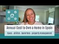 Annual Cost to Own a Home in Spain - #spain #realestate