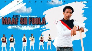 Dajanee Guddee - Maaf Sii Foola - New Ethiopian Oromo Music 2023 [Official Video]