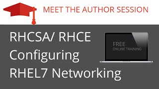 RHCSA RHCE Configuring RHEL7 Networking - Recording Live Session