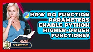 How Do Function Parameters Enable Python Higher-order Functions? - Python Code School