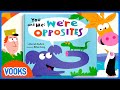 We're Opposites! | Kids Book Read Aloud | Vooks Storytime