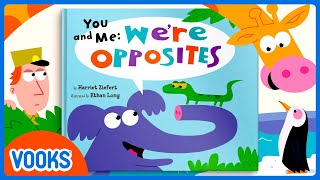 We're Opposites! | Kids Book Read Aloud | Vooks Storytime
