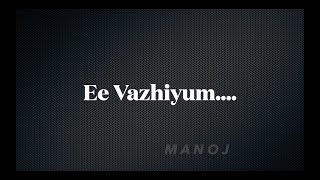 Ee Vazhiyum..... Dr Manoj Kumar