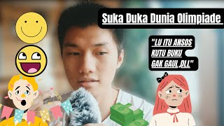 IKUT OLIMPIADE BUANG-BUANG WAKTU AJA? (SUKA DUKA IKUT LOMBA OLIMPIADE)