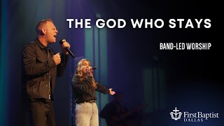 “The God Who Stays” First Dallas Worship Band with Matthew West | March 24, 2024