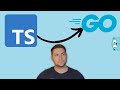 Go For TypeScript Developers - Use Your TypeScript Skills to Learn Go