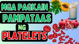 Mga PAGKAIN pampataas ng PLATELETS | Mababang PLATELET Count - Mga SANHI, GAMOT sa BATA at MATANDA