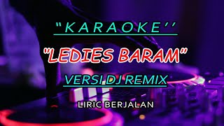 LEDIES BARAM KARAOKE LAGU DAYAK VERSI DJ REMIX lediesbaramkaraoke karaokelediesbaram djlediesbaram