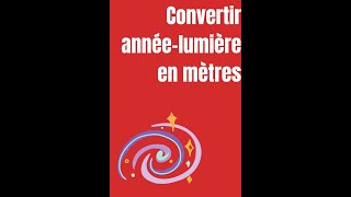 Comment convertir des années lumières en mètres ? #shorts